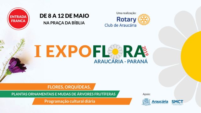 E vem aí a EXPOFLORA ARAUCÁRIA!! De 8 a 12 de maio na Praça da Bíblia.